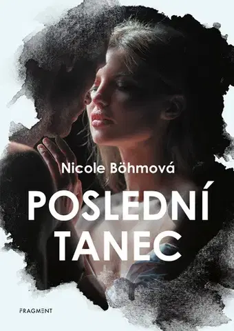 Romantická beletria Poslední tanec - Nicole Böhmová