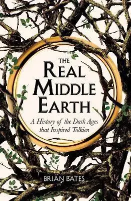 Mytológia The Real Middle-Earth - Brian Bates