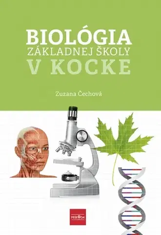 Učebnice pre ZŠ - ostatné Biológia základnej školy v kocke - Zuzana Čechová