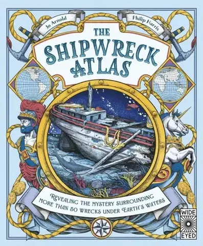 Encyklopédie pre deti a mládež - ostatné The Shipwreck Atlas - Jo Arnold
