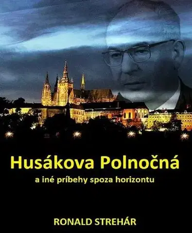 Biografie - ostatné Husákova Polnočná - Ronald Strehár