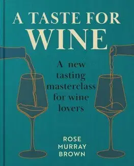 Víno A Taste for Wine - Rose Murray Brown