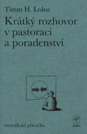 Rozvoj osobnosti Krátký rozhovor v pastoraci a poradenství - Timm H. Lohse