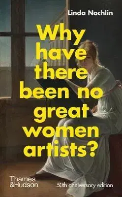 Umenie - ostatné Why Have There Been No Great Women Artists - Linda Nochlin