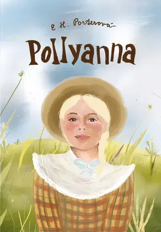 Svetová beletria Pollyanna - Eleanor Hodgmanová-Porterová