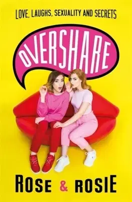 Cudzojazyčná literatúra Overshare : Love, Laughs, Sexuality and Secrets - Rose Ellen Dix,Rosie Spaughton