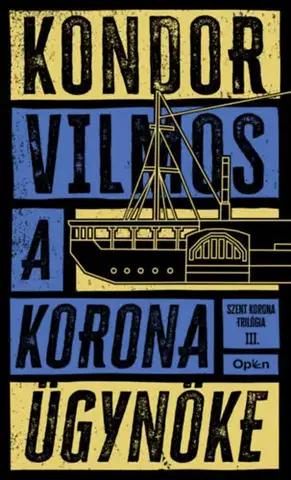 Historické romány A korona ügynöke - Vilmos Kondor