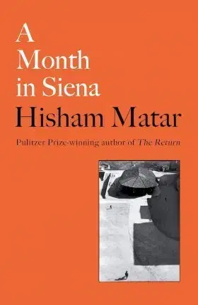 Cestopisy A Month in Siena - Hisham Matar