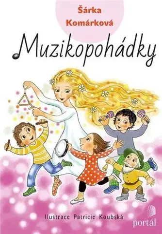 Pedagogika, vzdelávanie, vyučovanie Muzikopohádky - Šárka Komárková