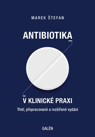 Medicína - ostatné ANTIBIOTIKA V KLINICKÉ PRAXI - Marek Štefan