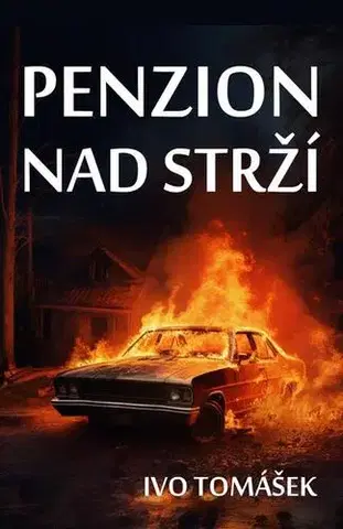 Detektívky, trilery, horory Penzion nad strží - Ivo Tomášek