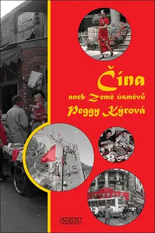 Cestopisy Čína aneb Země úsměvů - Peggy Kýrová