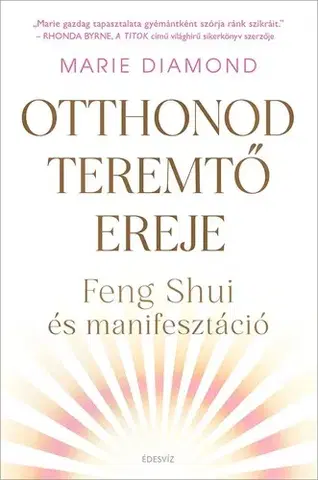 Feng šuej Otthonod teremtő ereje - Marie Diamond