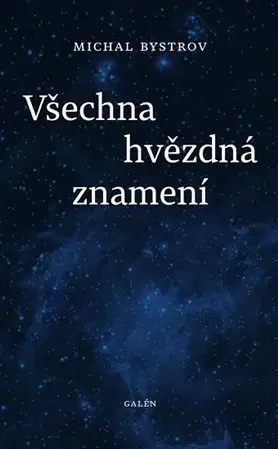 Česká beletria Všechna hvězdná znamení - Michal Bystrov