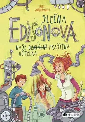 Pre dievčatá Slečna Edisonová – naše (geniální) praštěná učitelka - Zimmermannovi Irene