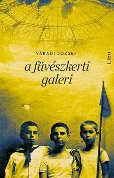 Beletria - ostatné A füvészkerti galeri - József Váradi