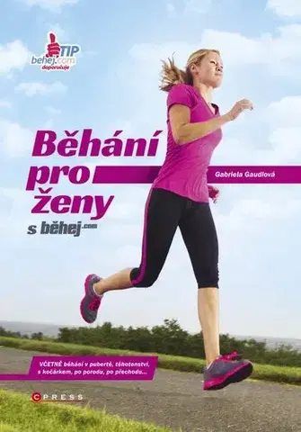 Beh, bicyklovanie, plávanie Běhání pro ženy - Gabriela Gaudlová