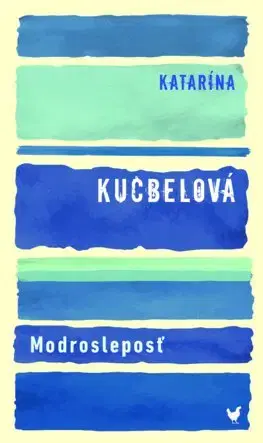 Slovenská beletria Modrosleposť - Katarína Kucbelová