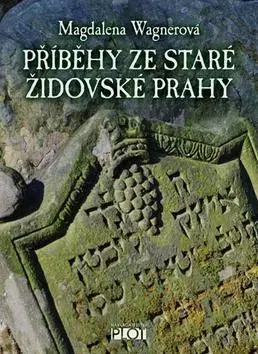 Východné náboženstvá Příběhy ze staré židovské Prahy - Magdalena Wagnerová