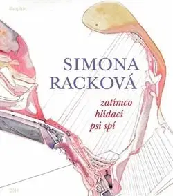 Česká poézia Zatímco hlídací psi spí - Simona Martínková-Racková