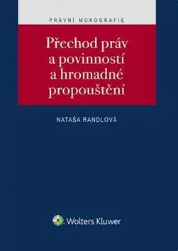 Právo - ostatné Přechod práv a povinností a hromadné propouštění - Nataša Randlová