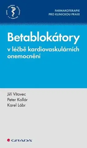 Medicína - ostatné Betablokátory v léčbě kardiovaskulárních onemocnění - Jiří Vítovec,Peter Kollár,Karel Lábr