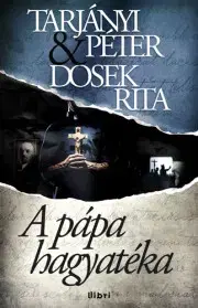 Detektívky, trilery, horory Pápa hagyatéka - Rita Dosek,Péter Tarjányi