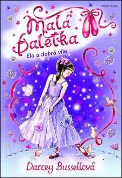 Rozprávky Malá baletka Ela a dobrá víla - Darcey Bussellová