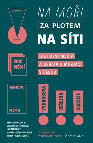 Sociológia, etnológia Na moři, za plotem, na síti - Lenka Vochocová,Jana Rosenfeldová,Jan Zápotocký,Andrea Průchová Hrůzová,Tereza Fousek Krobová