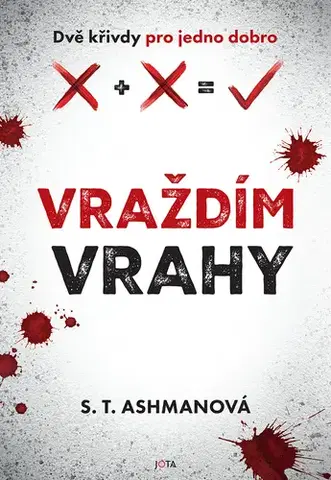 Detektívky, trilery, horory Vraždím vrahy - S. T. Ashmanová