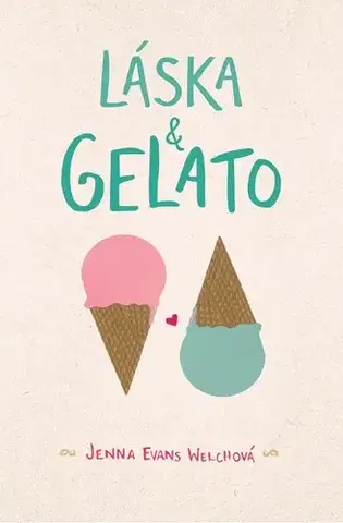 Young adults Láska & gelato, 2. vydání - Jenna Evans Welchová,Magdaléna Farnesi