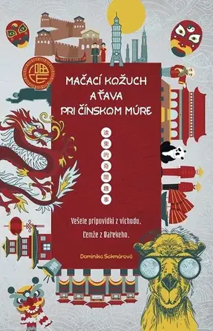Cestopisy Mačací kožuch a ťava pri Čínskom múre - Dominika Sakmárová