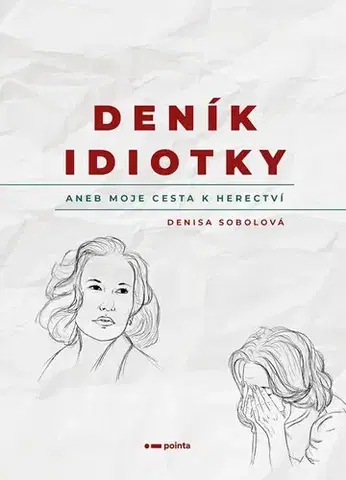 Film, hudba Deník idiotky - Denisa Sobolová