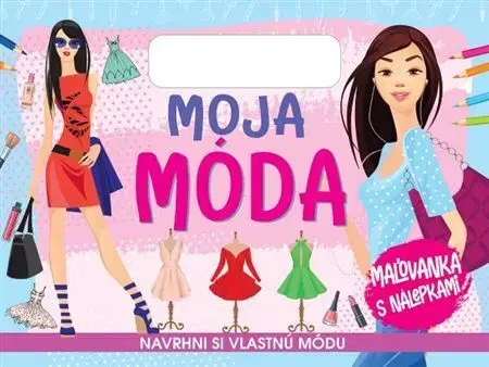 Nalepovačky, vystrihovačky, skladačky Moja móda - Maľovanka s nálepkami
