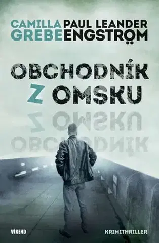 Detektívky, trilery, horory Obchodník z Omsku - Moskva noir 2 - Camilla Grebe,Leander Engstrom Paul