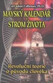 Ezoterika - ostatné Mayský kalendář a strom života - Carl Johan Calleman