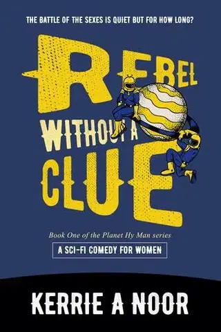Sci-fi a fantasy Rebel Without a Clue - Noor Kerrie
