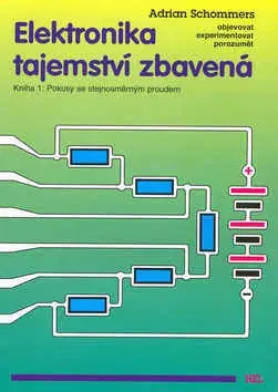 Veda, technika, elektrotechnika Elektronika tajemství zbavená 1 - Adrian Schommers