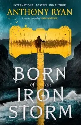 Sci-fi a fantasy Born of an Iron Storm - The Age of Wrath 2 - Anthony Ryan
