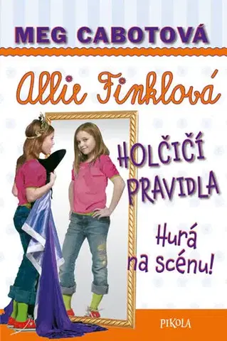 Pre dievčatá Holčičí pravidla 4 - Hurá na scénu - 2.vydání - Meg Cabot