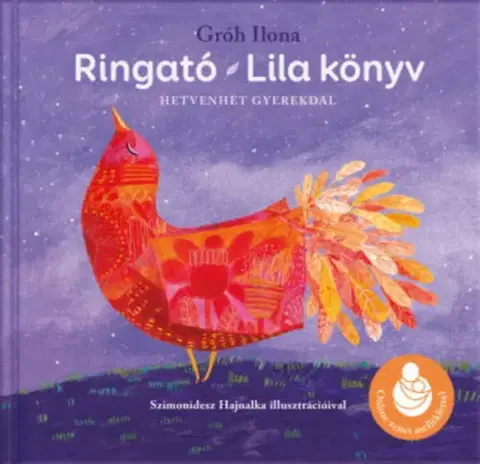 Básničky a hádanky pre deti Ringató - Lila könyv - Hetvenhét gyerekdal - Ilona Gróh