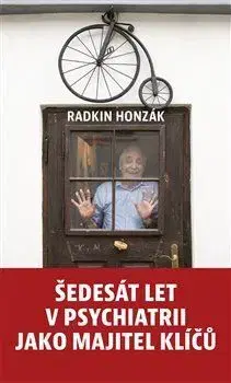 Osobnosti Šedesát let v psychiatrii jako majitel klíčů - Radkin Honzák