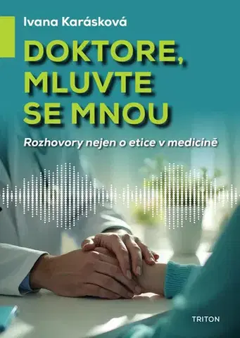 Medicína - ostatné Doktore, mluvte se mnou - Ivana Karásková