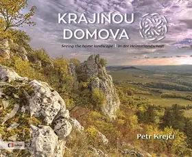 Obrazové publikácie Krajinou domova / Seeing the home landscape / In der Heimatlandschaft - Petr Krejčí,František Žáček