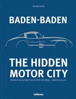Veda, technika, elektrotechnika Baden-Baden: The Hidden Motor City - Roland Seiter