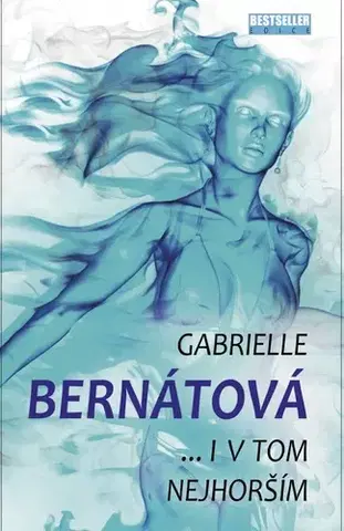 Slovenská beletria I v tom nejhorším - Gabrielle Bernátová