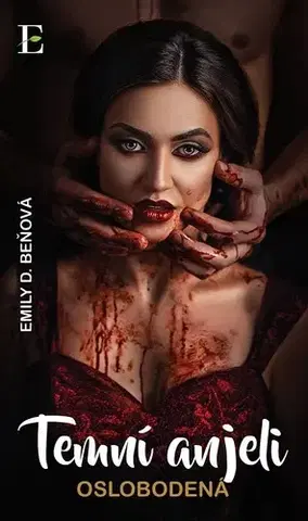 Slovenská beletria Temní anjeli - Oslobodená - Emily D. Beňová