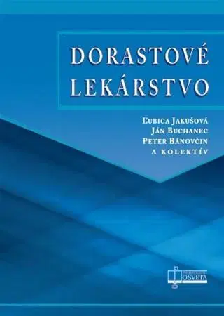 Medicína - ostatné Dorastové lekárstvo - Ľubica Jakušová