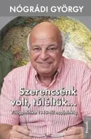 Politológia Szerencsénk volt, túléltük... - György Nógrádi