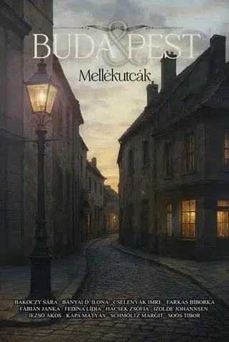 Historické romány Buda & Pest - Mellékutcák - Kolektív autorov